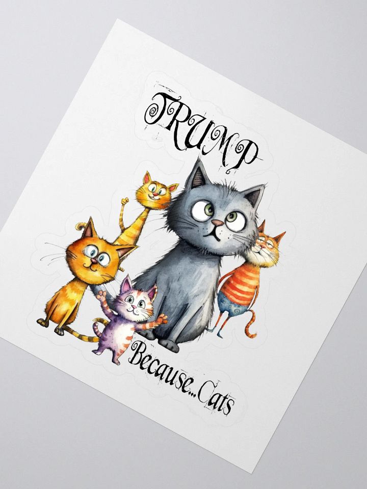 Trump...Because Cats Sticker product image (2)