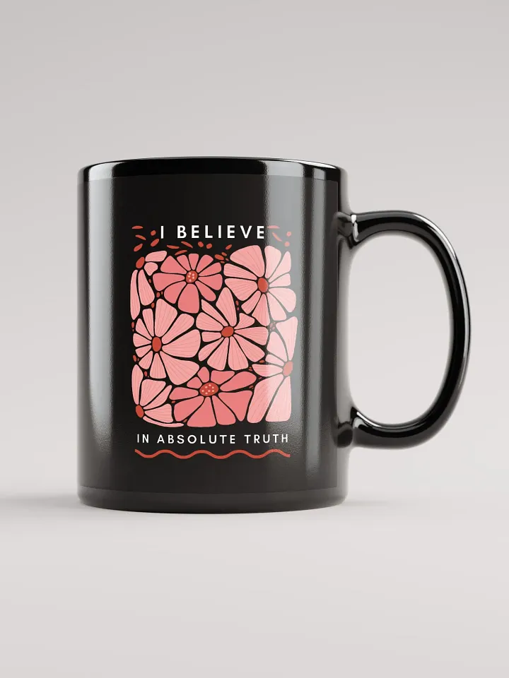 I Believe in Absolute Truth Black Glossy Mug product image (1)