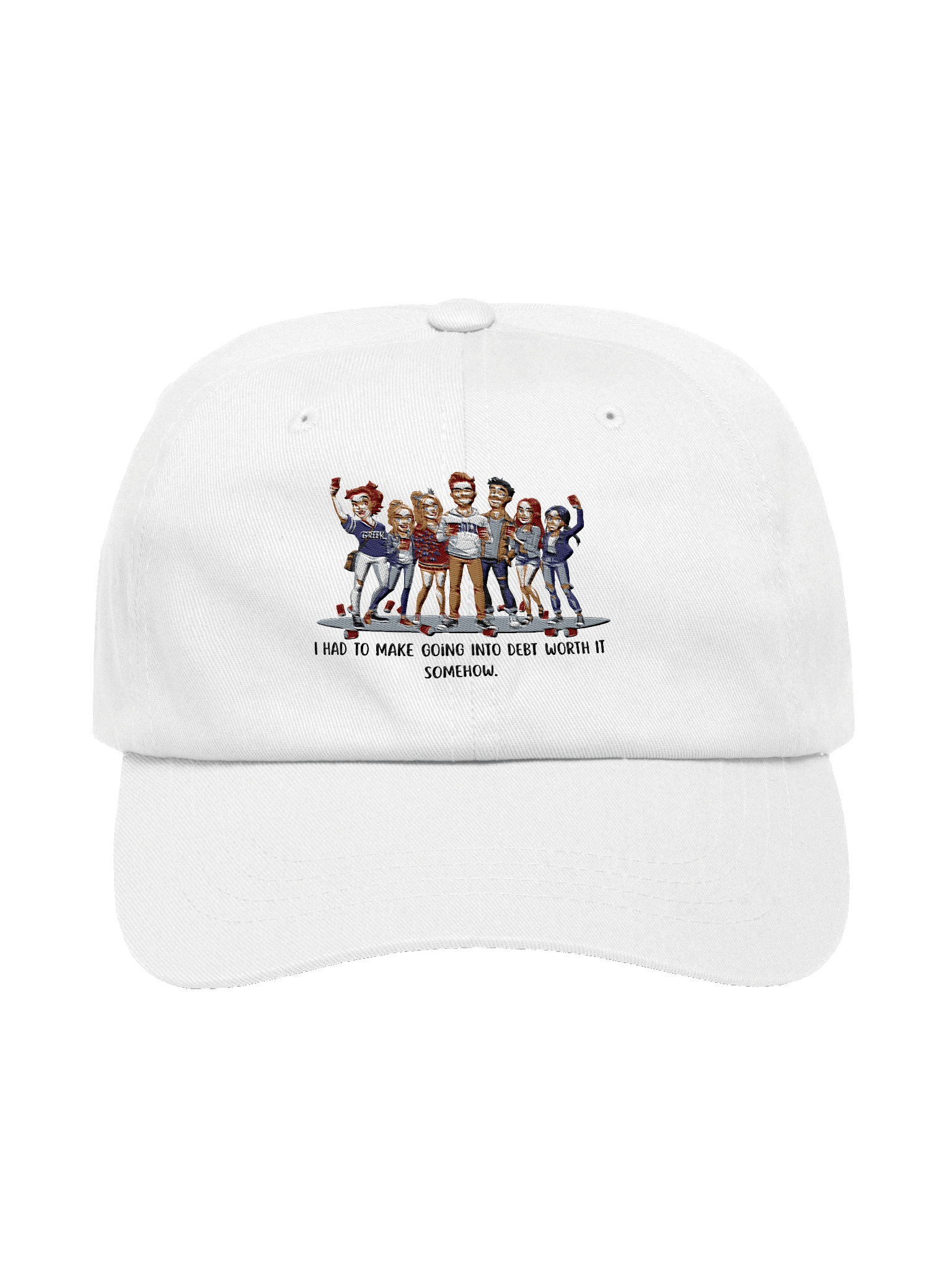 "I Had To Make Going Into Debt Worth It Somehow” Funny College Party Embroidered Hat | Student Loan Humor Embroidered Hat for Grads & College Kids product image (4)