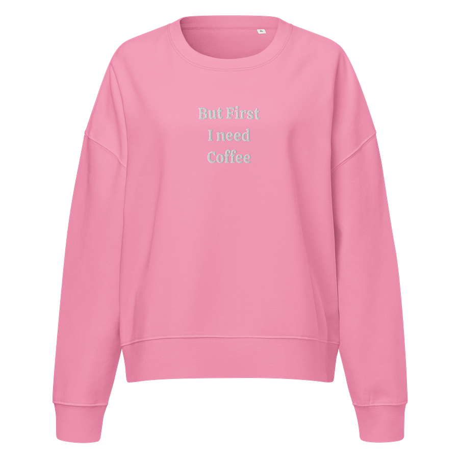 Organic Comfort: But First I Need Coffee Sweatshirt product image (1)