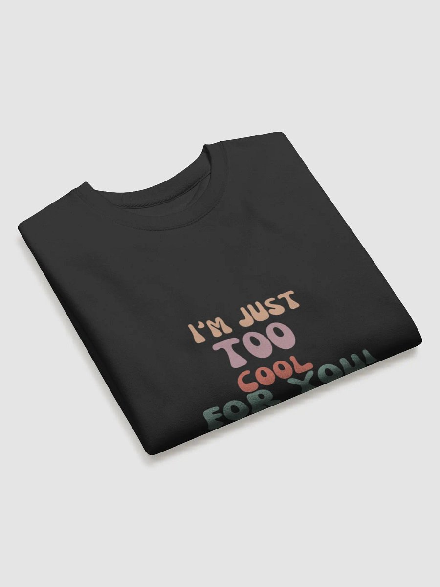unisex Heritage Americana Cotton Sweatshirt: I'm too cool for you. product image (2)