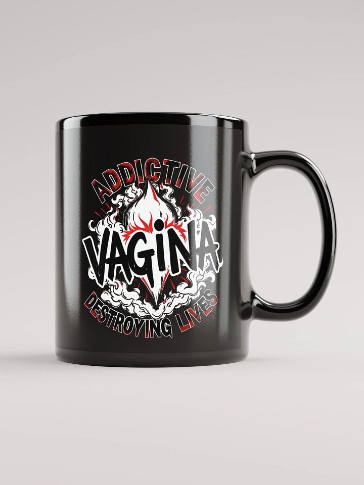 Vagina Addictive and Destroying Lives Black Glossy Mug product image (1)