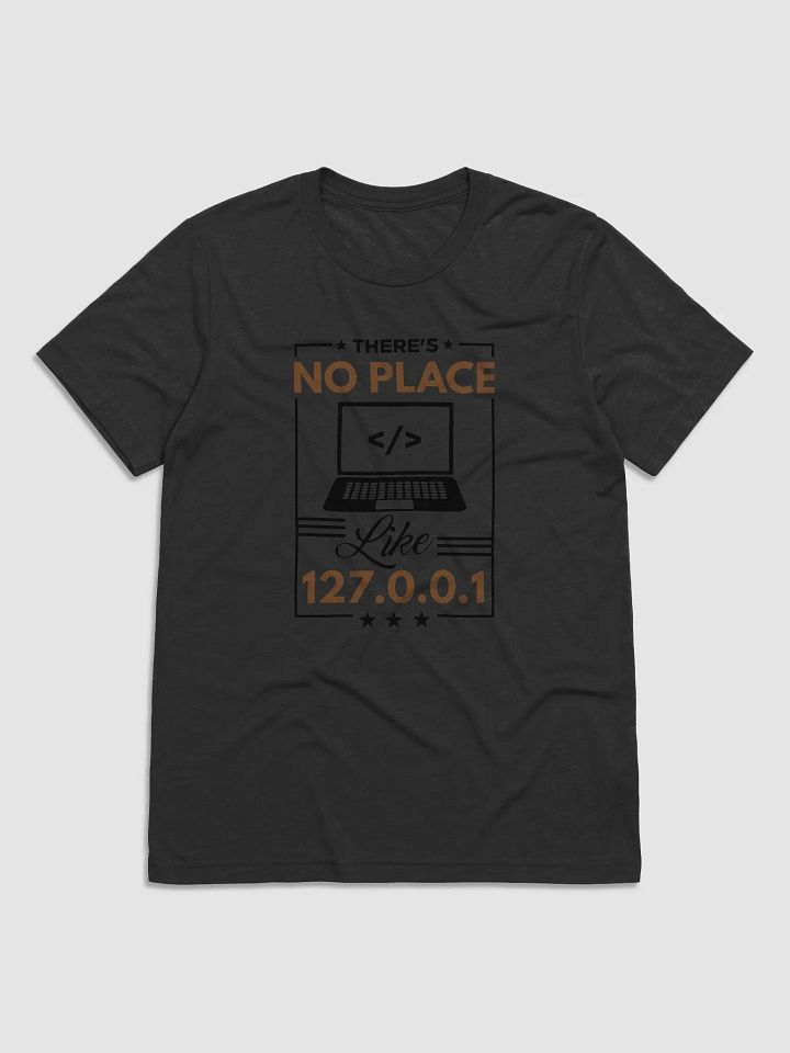 "No Place Like 127.0.0.1" T-Shirt – Ultra-Soft Tri-Blend product image (1)