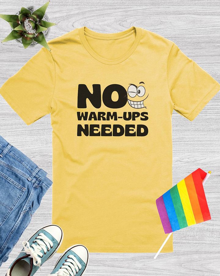 No Warm-ups Needed T-Shirt product image (1)