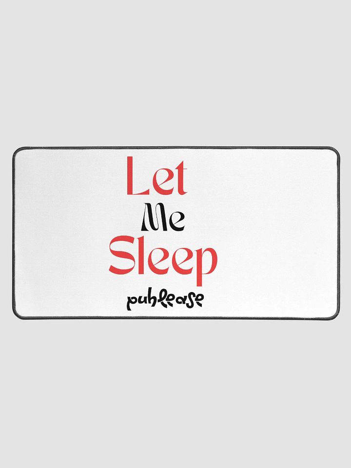 Let Me Sleep Desk Mat product image (1)