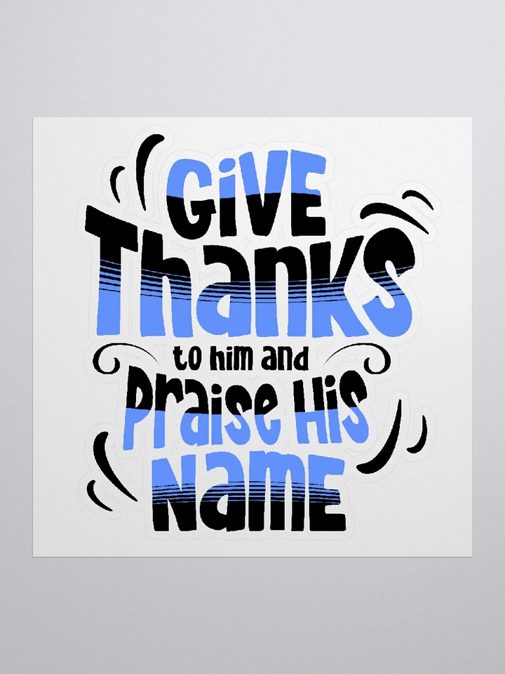 Psalm 100 Sticker- Give Thanks to Him product image (2)