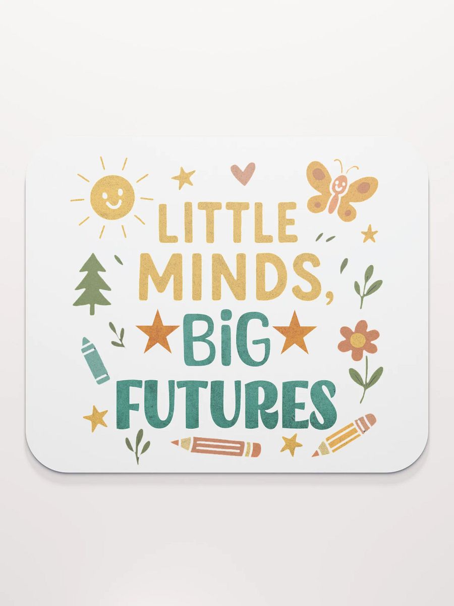 Little Minds Big Futures Mouse Pad – Fun Teacher Desk Accessory product image (2)