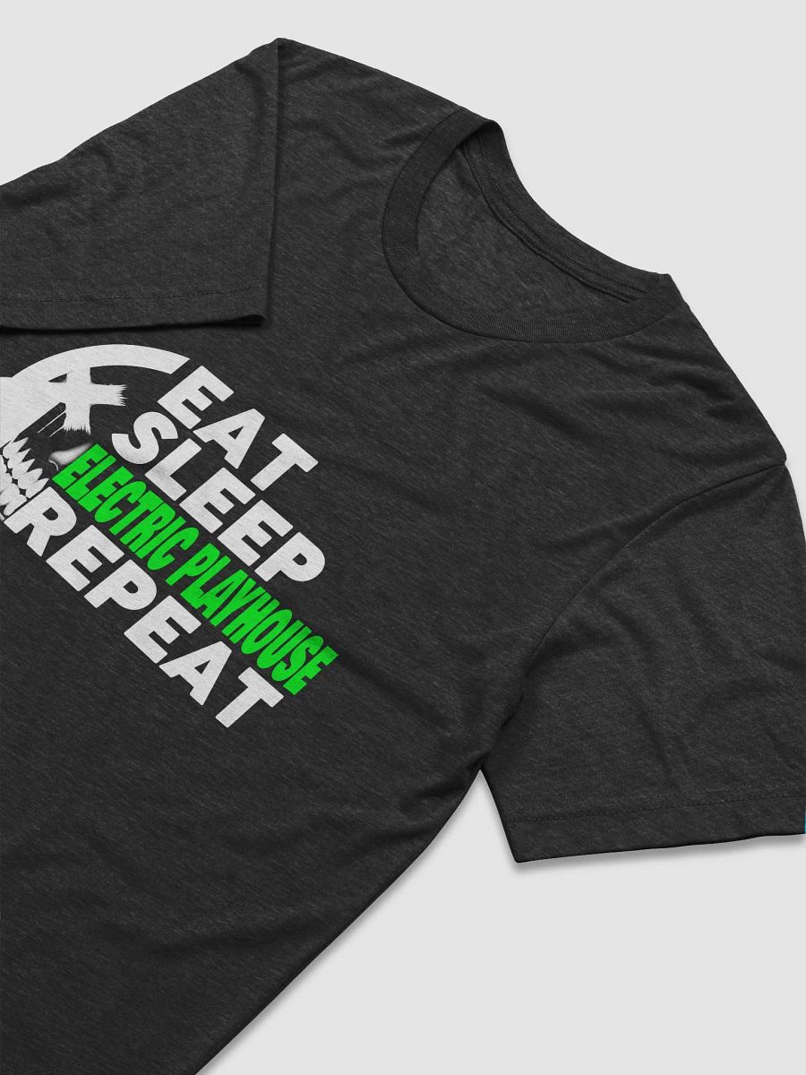 Eat Sleep Electric Playhouse Repeat product image (27)