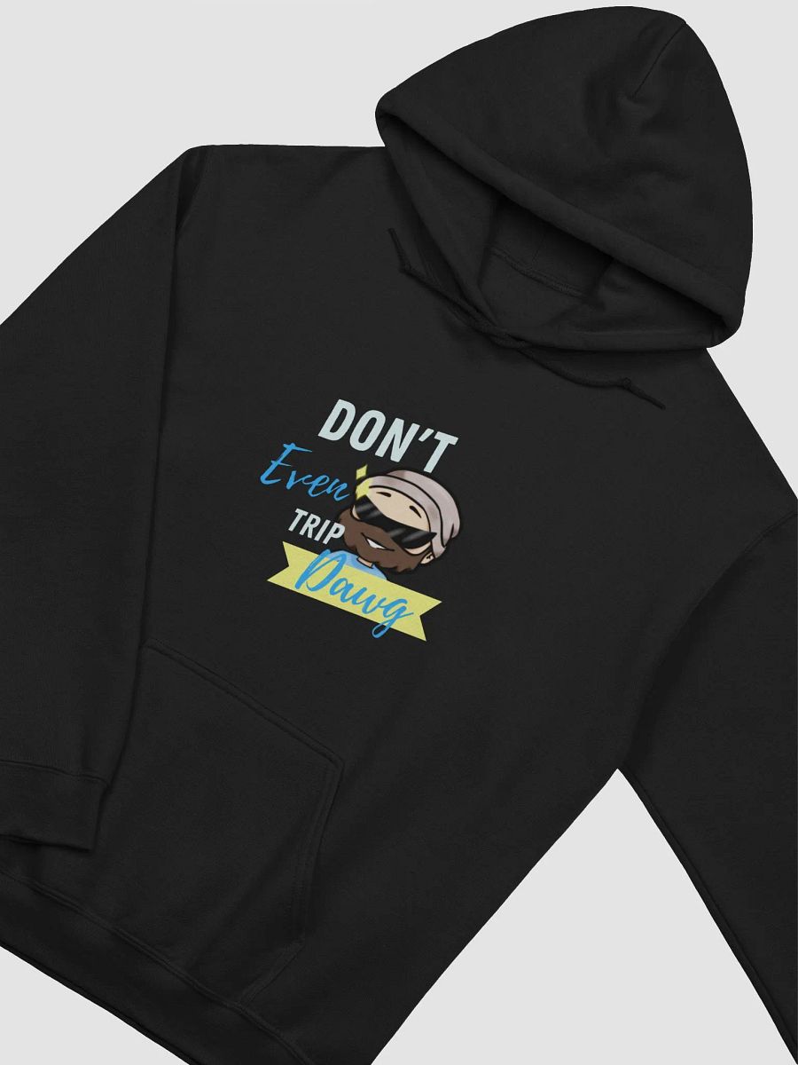 Don't Even Trip, Dawg product image (17)