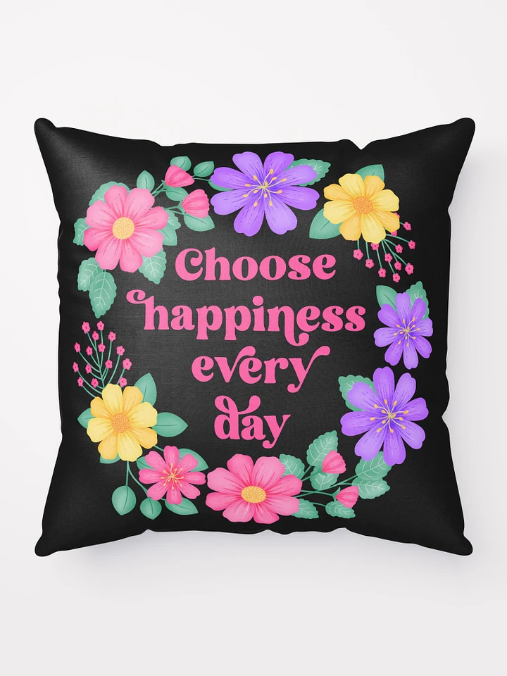 Choose happiness every day - Motivational Pillow Black product image (1)