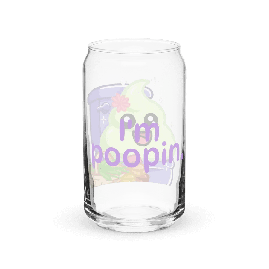 I'm Poopin. Glass Can product image (6)