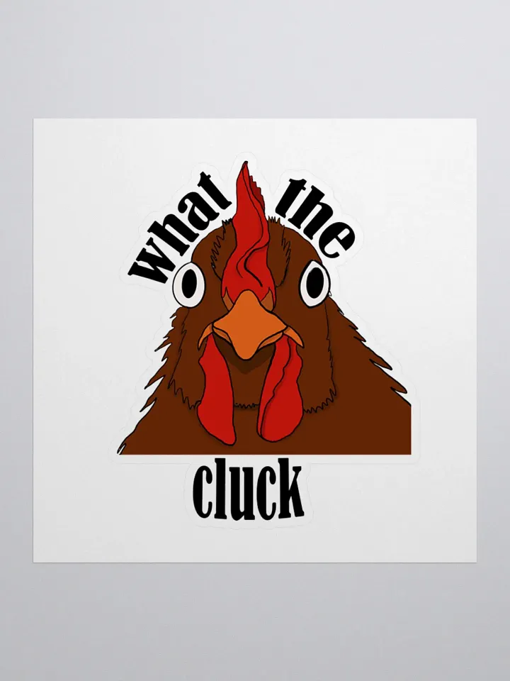 What the cluck sticker product image (1)