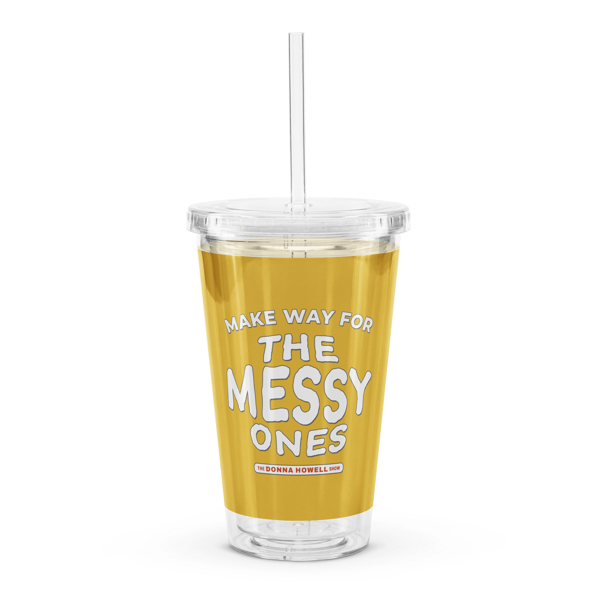 Make Way for the Messy Ones Double Wall Clear Plastic Tumbler product image (1)