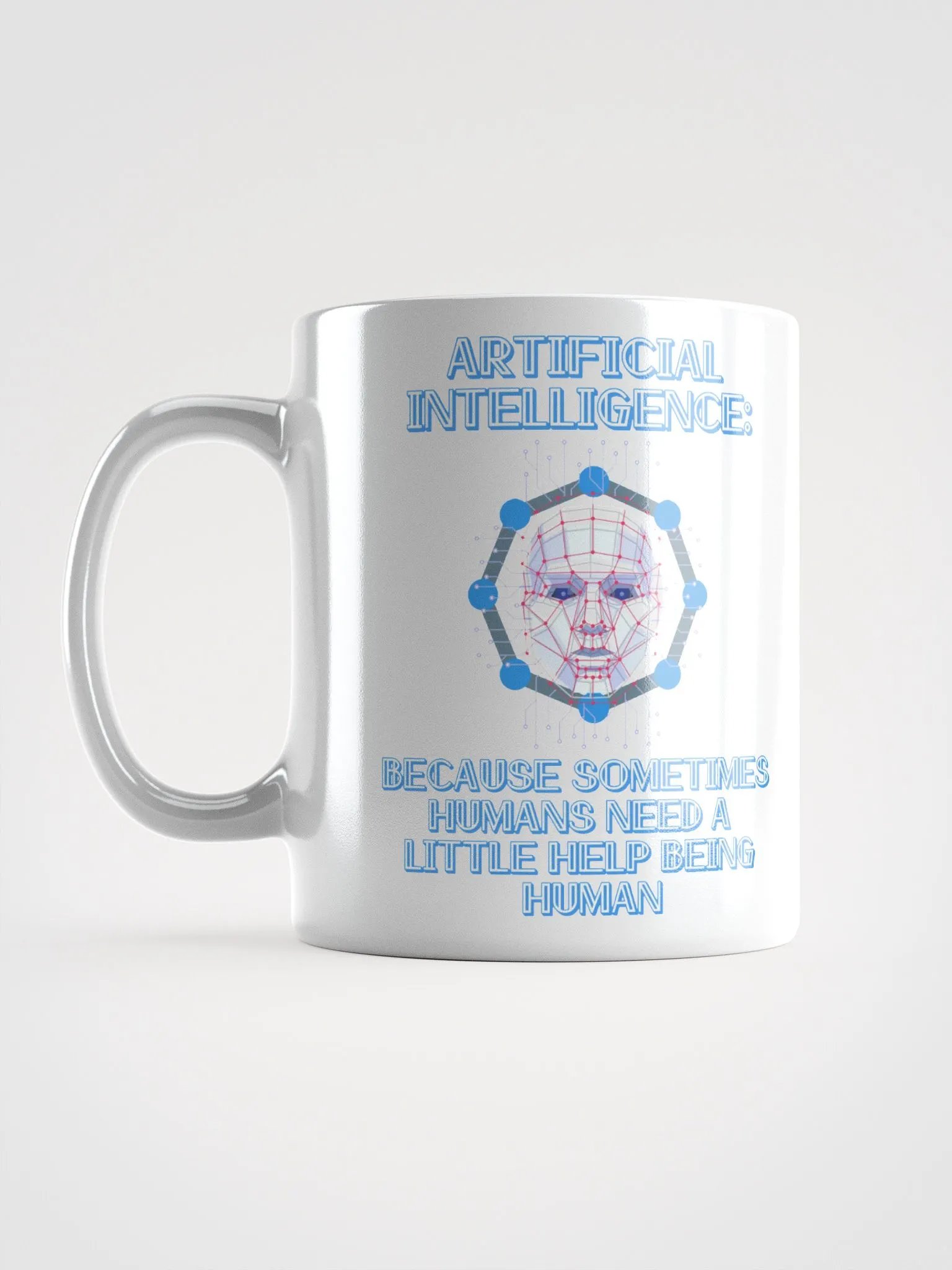 AI - Sometimes Humans Need Help Being Human White Mug product image (17)