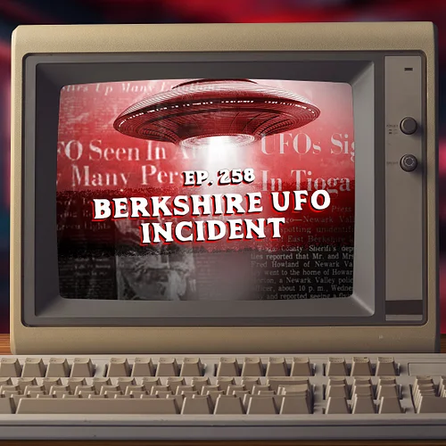 Ep. 258: Berkshire UFO Incident

In 1969, several residents of Berkshire County, MA reported witnessing strange lights in the...