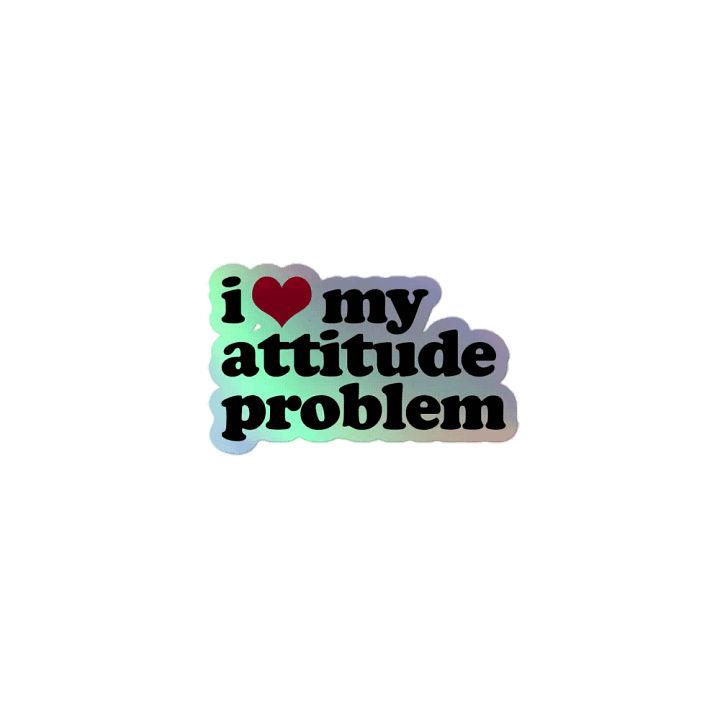 Attitude Problem - Holo Sticker product image (1)