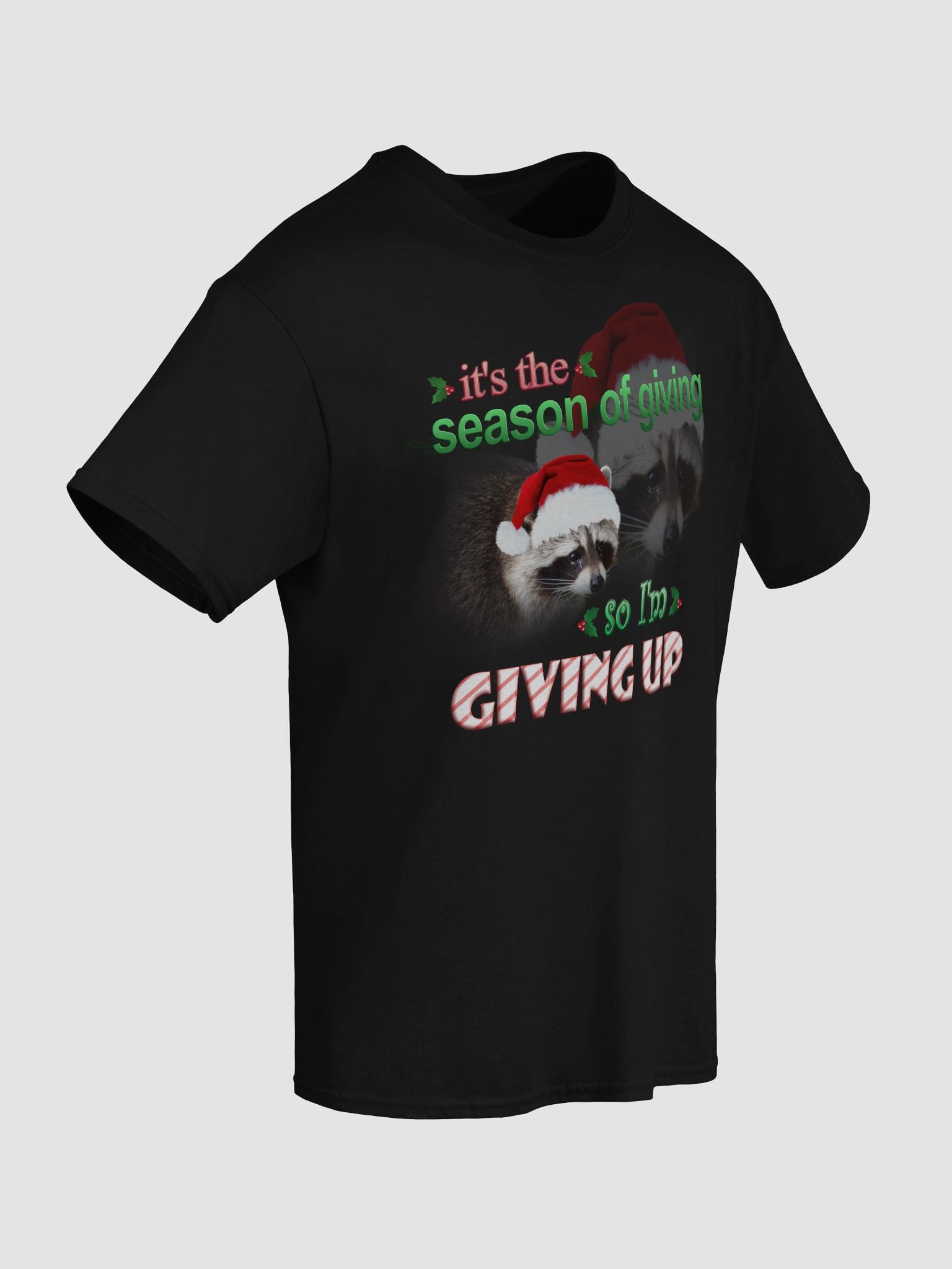 It's the season of giving.. so I'm giving up T-shirt (holiday edition) product image (8)