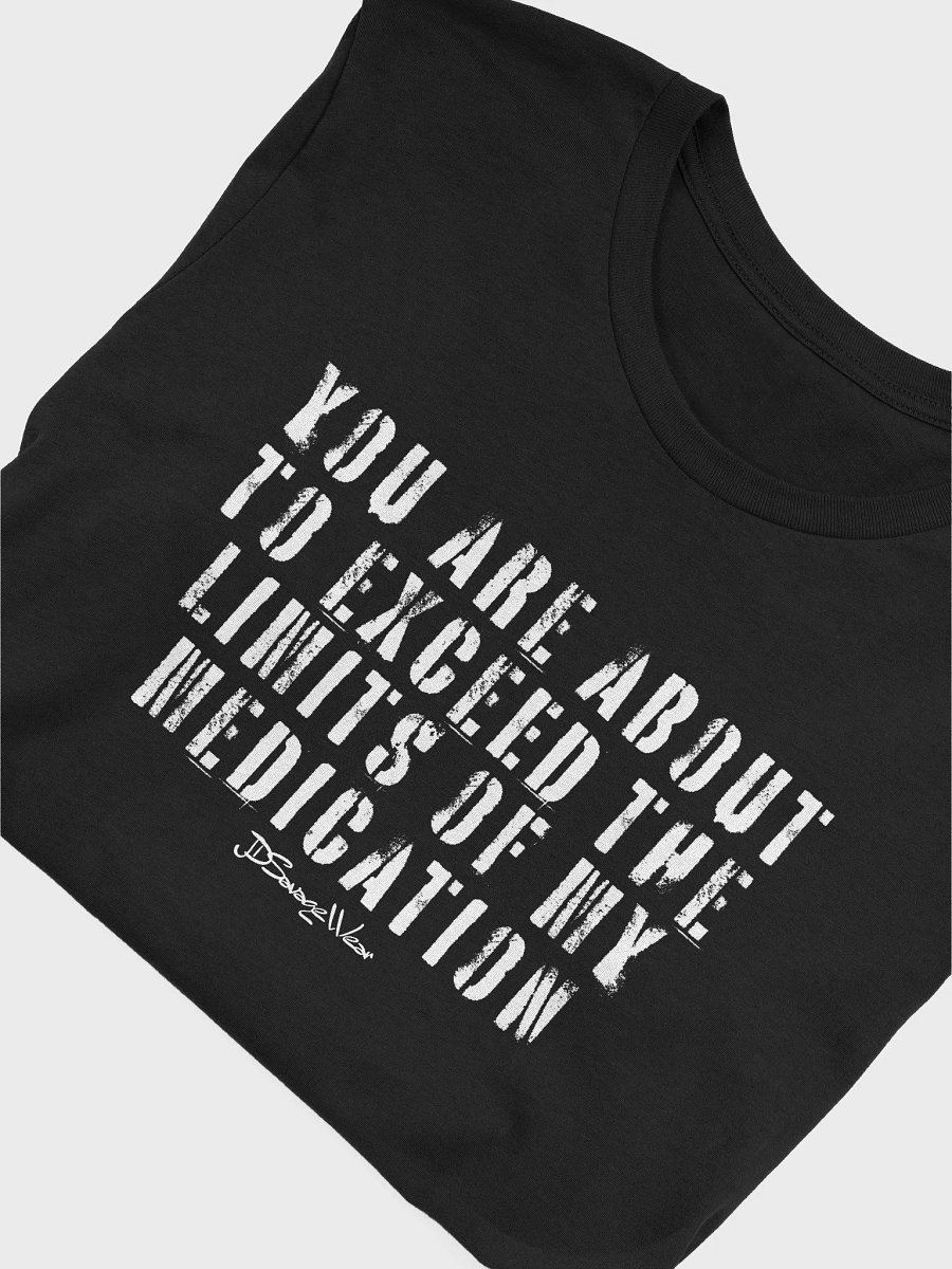 Savage Medication Limits Exceeded Bella Canvas Supersoft T-Shirt product image (3)