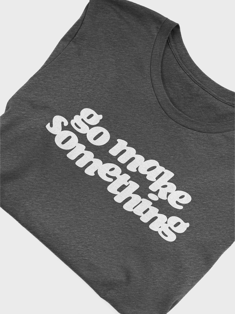 VanOaks Props "Go Make Something" DLS Tee product image (5)