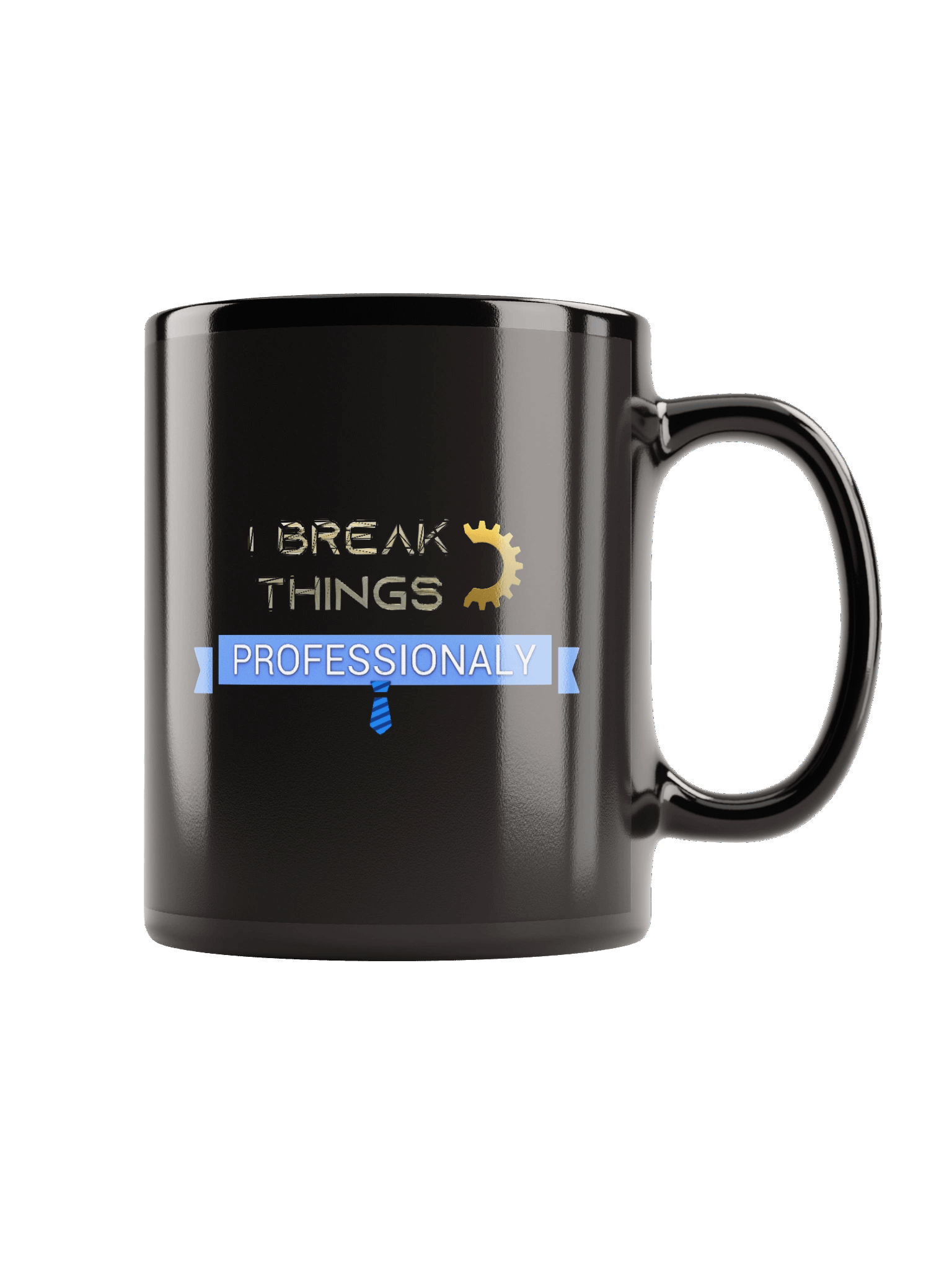 I Break Things | Professional - Black Glossy Mug product image (1)
