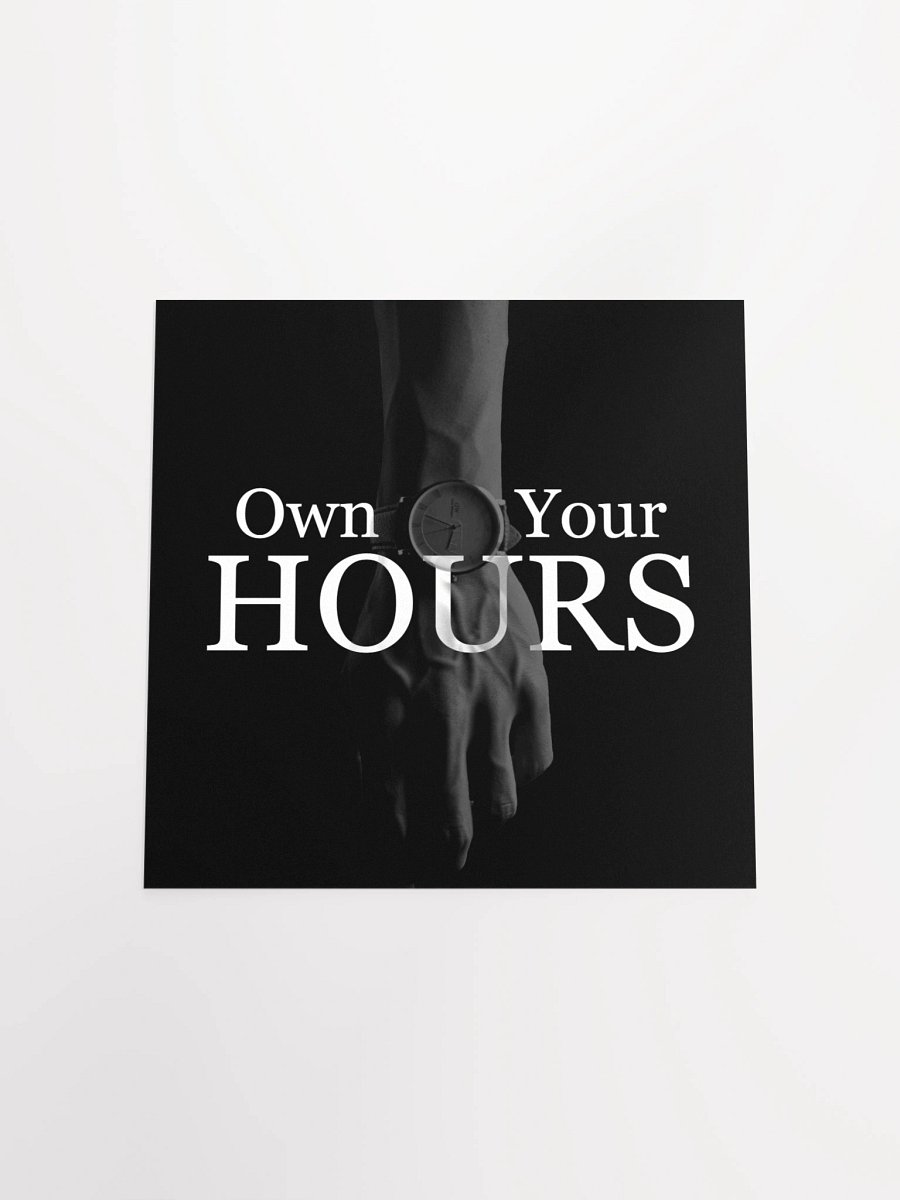 Own Your HOURS Matte Poster product image (17)