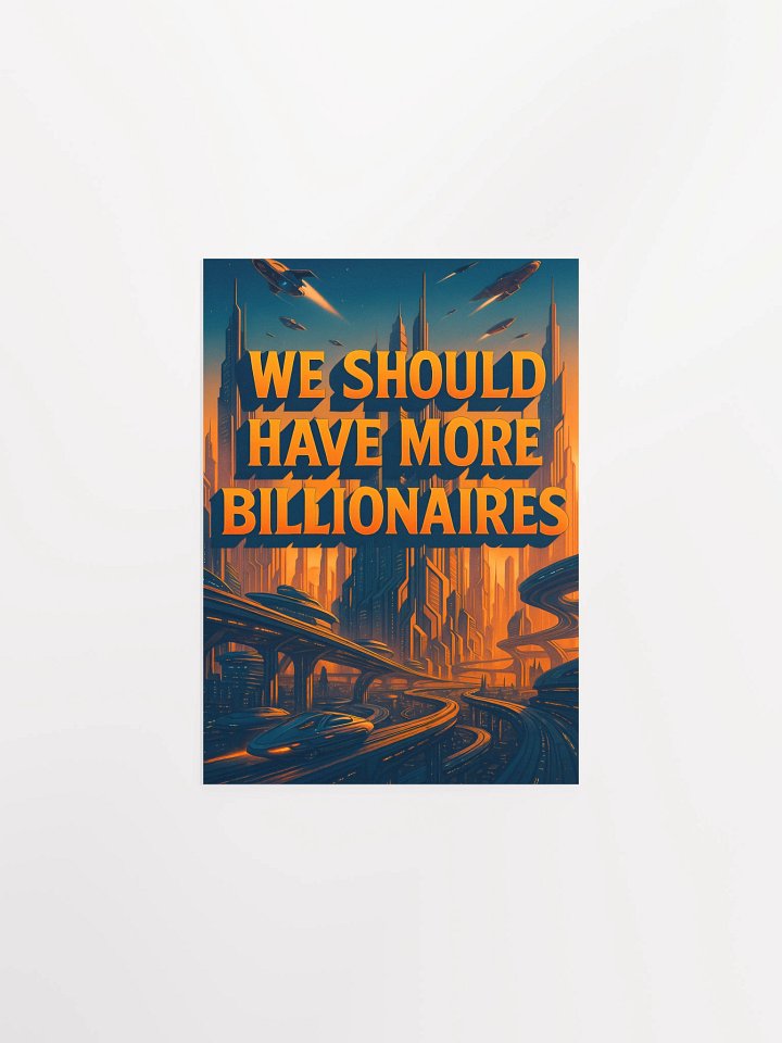 We Should Have More Billionaires Poster (orange) product image (1)