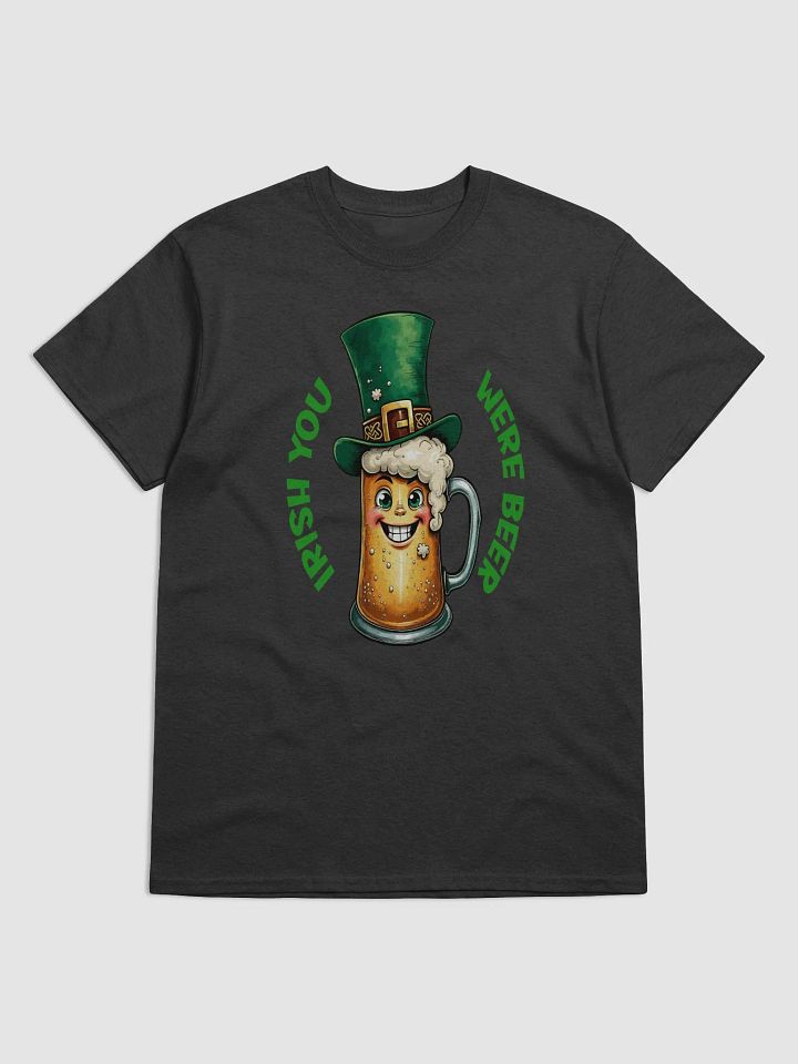 Funny St. Patrick's Day Tee - Irish You Were Beer T-Shirt product image (1)