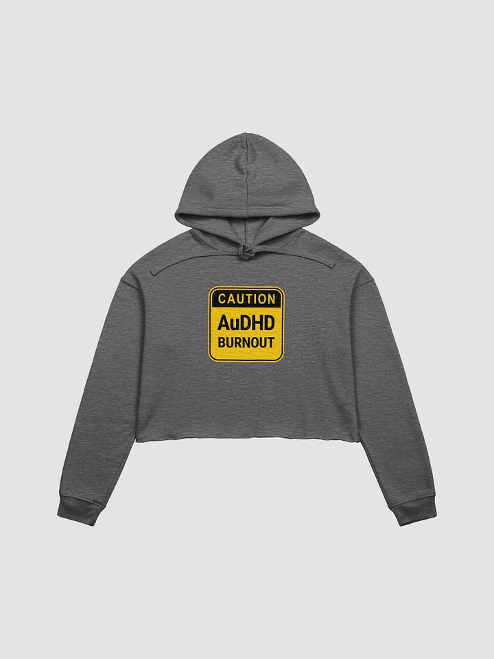 CAUTION: AuDHD BURNOUT cropped hoodie product image (14)