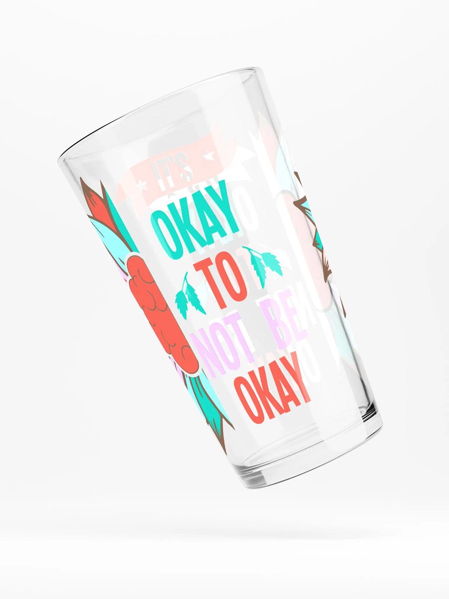 It's Okay To Not Be Okay - Shaker Pint Glass product image (2)