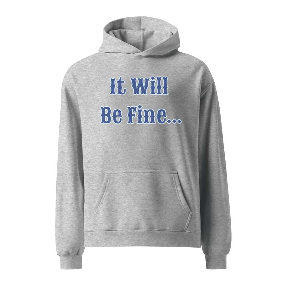It Will Be Fine Unisex Oversized Hoodie product image (4)