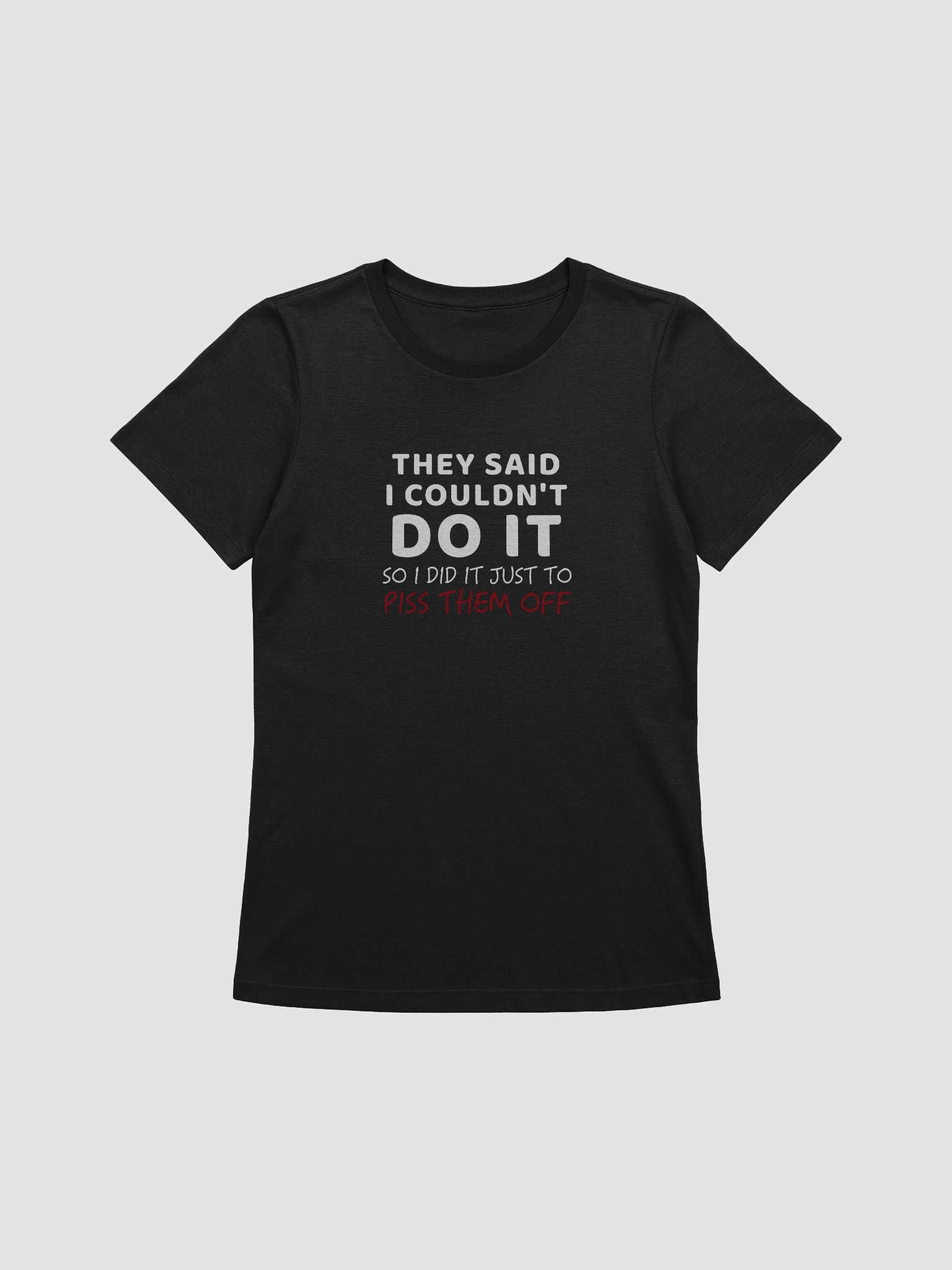 They Said I Couldn't Women's Tee product image (1)