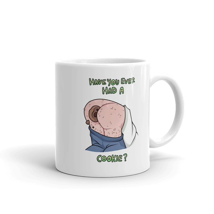 Have you ever had a cookie? Mug product image (1)