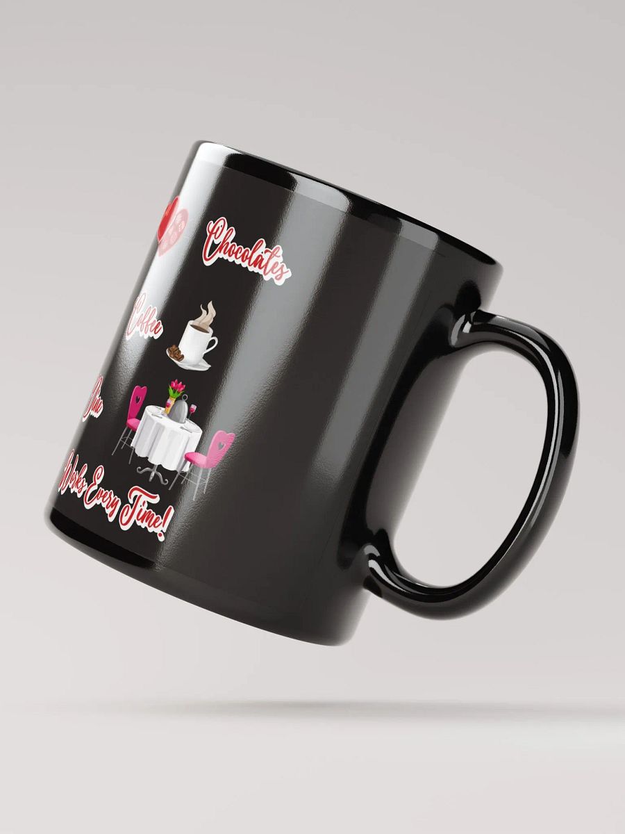 Chocolates, Coffee, Dine, Works Every Time Valentine's Day Black Mug product image (8)