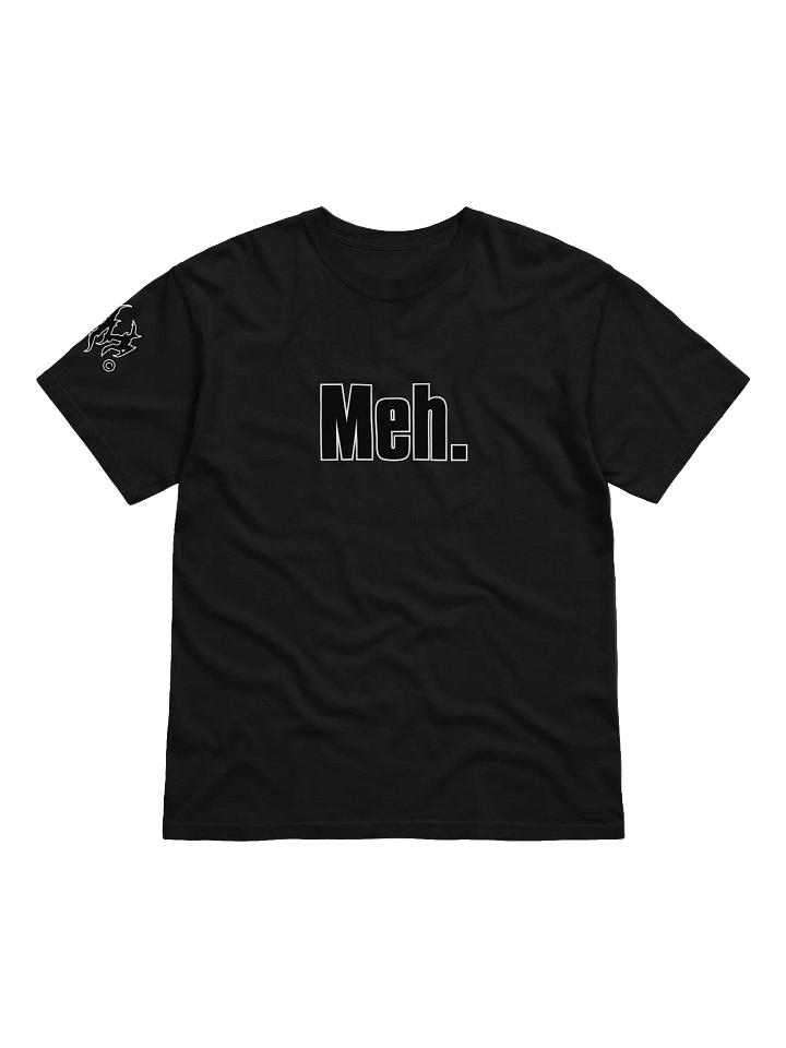 Meh. T-Shirt product image (1)