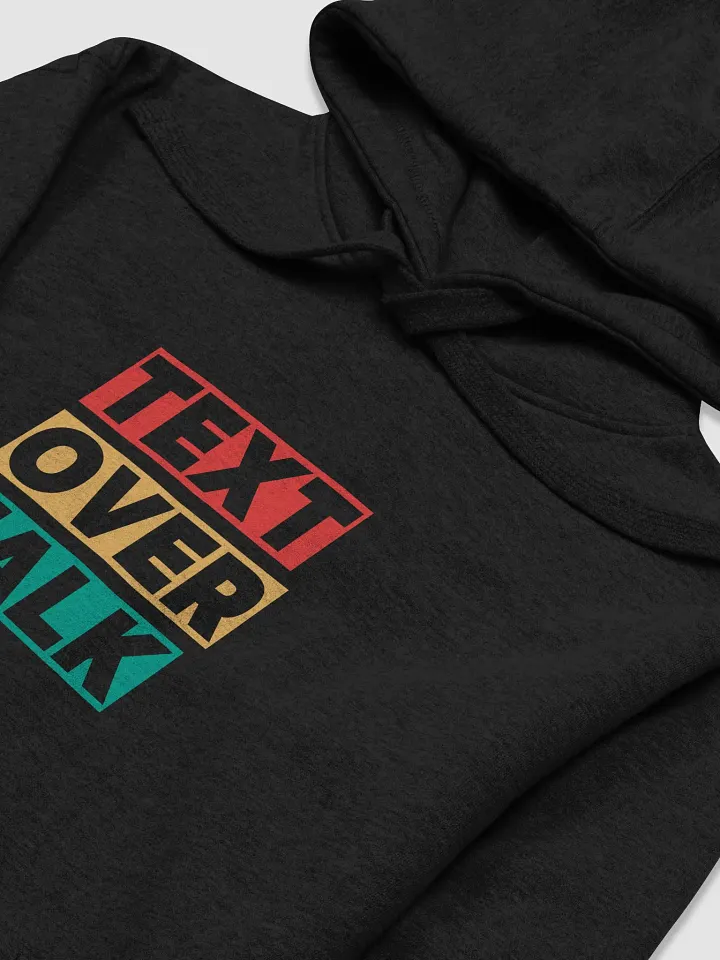 Text Over Talk Unisex Premium Hoodie product image (2)
