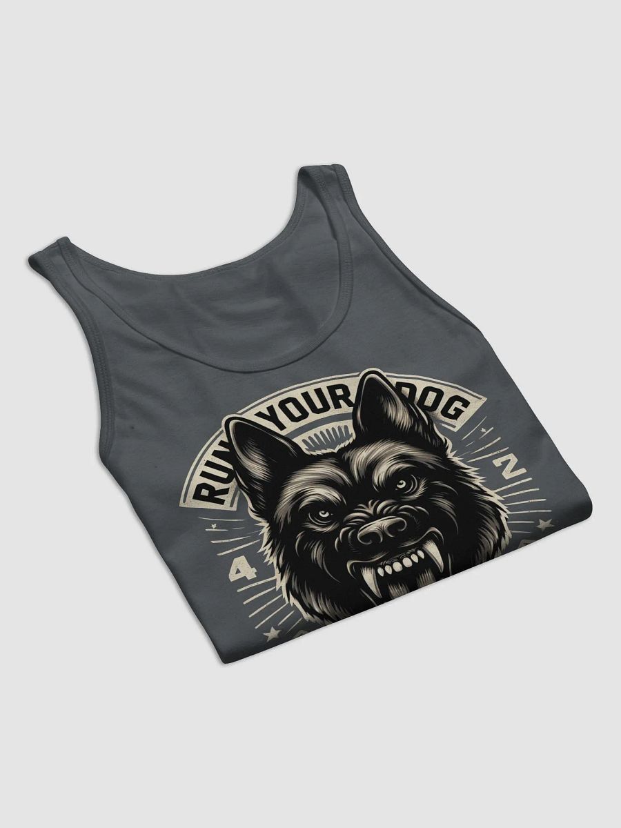 Run Your Dog, Not Your Mouth - Premium Unisex Tank Top product image (8)