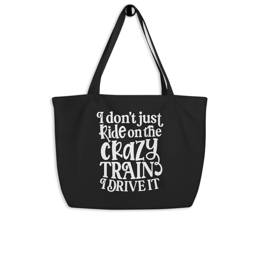 I Don't Just Ride On The Crazy Train Bag product image (4)