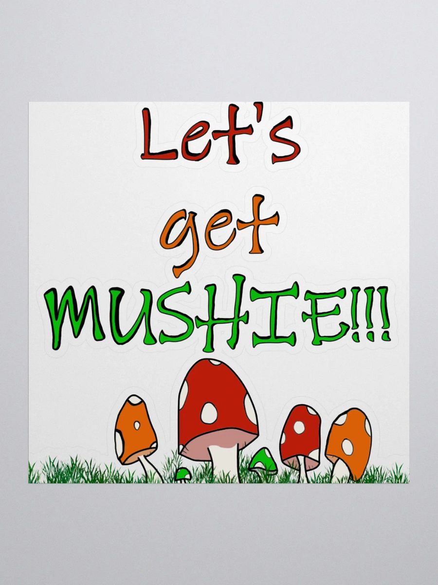 Lets get mushie sticker product image (3)