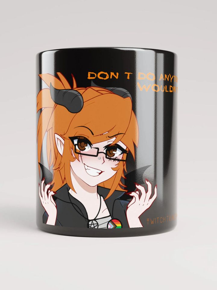 Don't do anything I wouldn't do Mug product image (1)