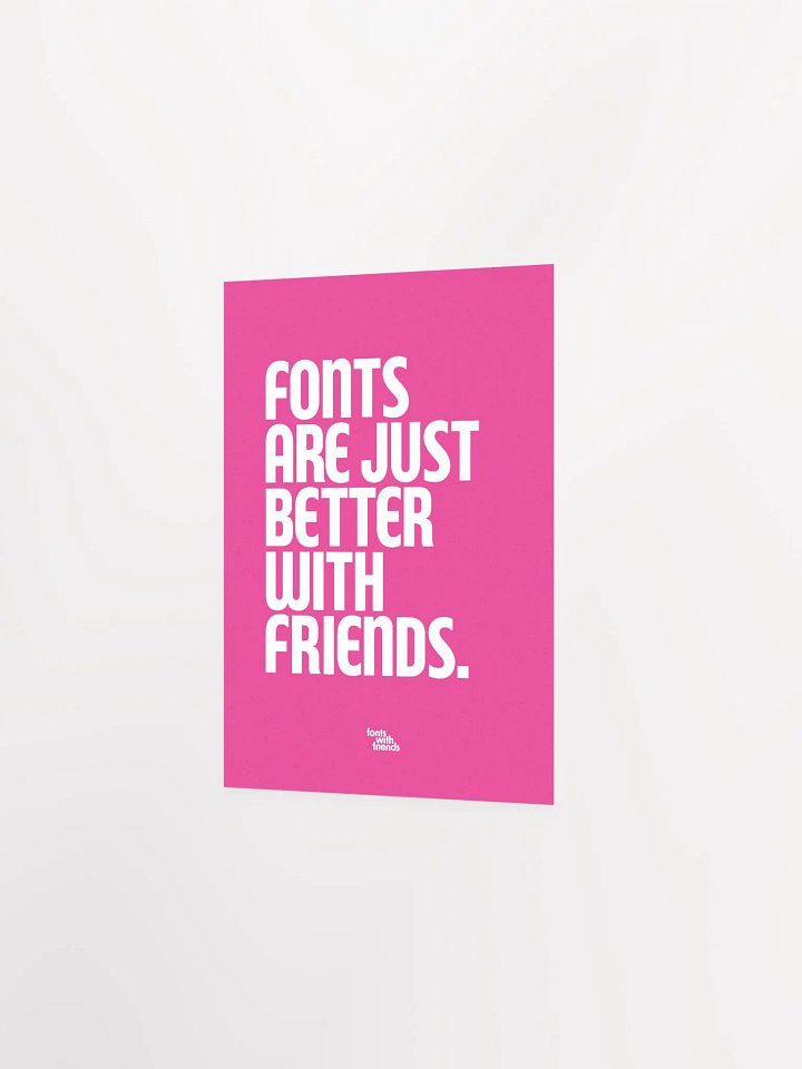 Fonts are Just Better with Friends Poster product image (2)