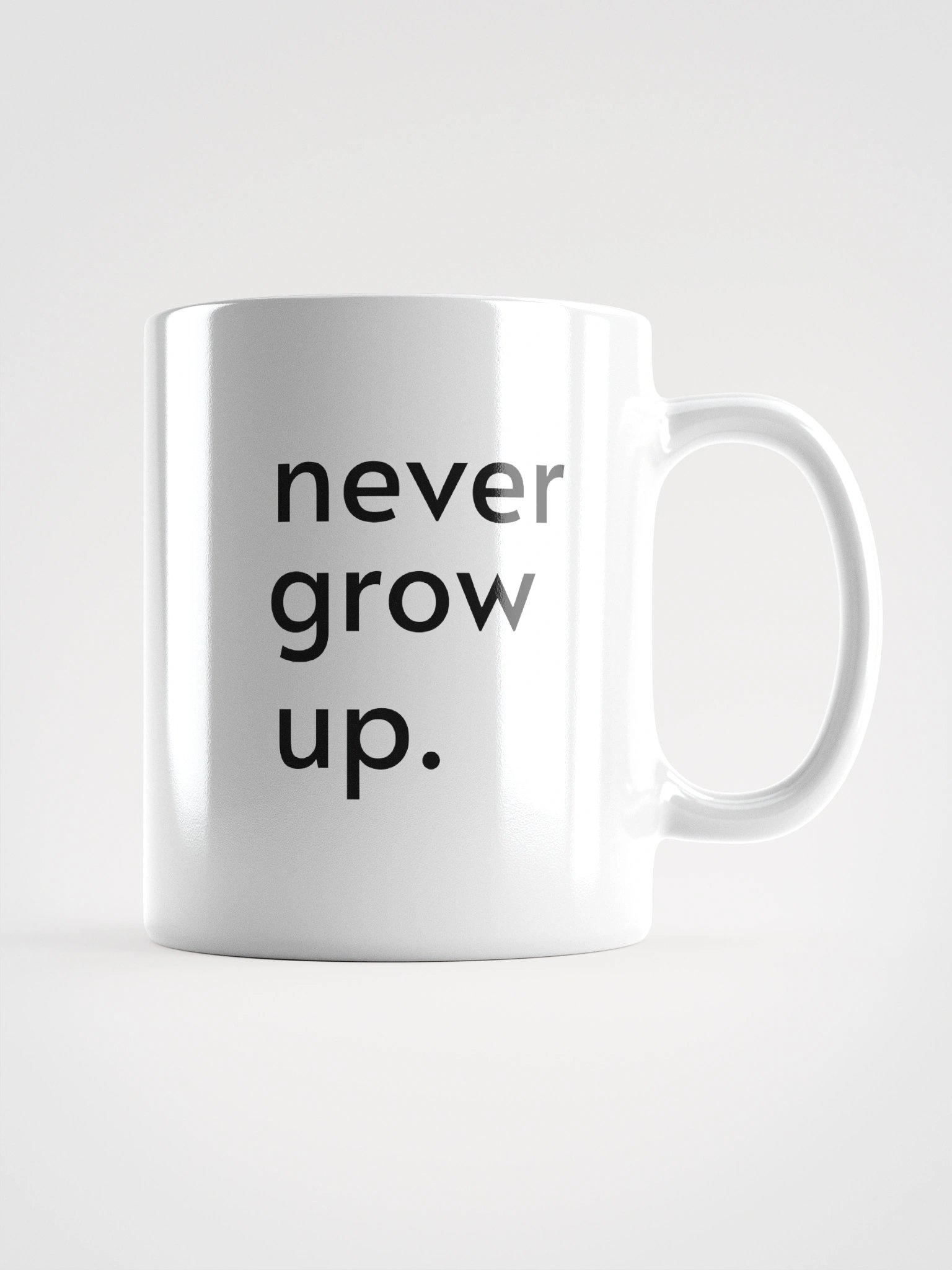 "never grow up." Mug product image (1)