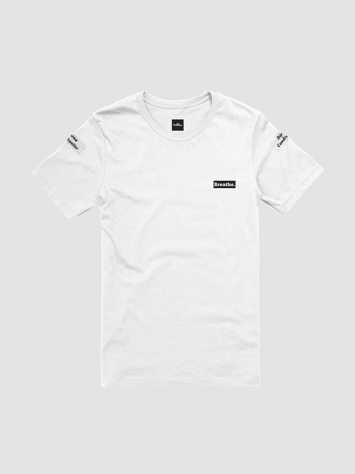 Breathe. ⏐ White ⏐ T-Shirt product image (1)
