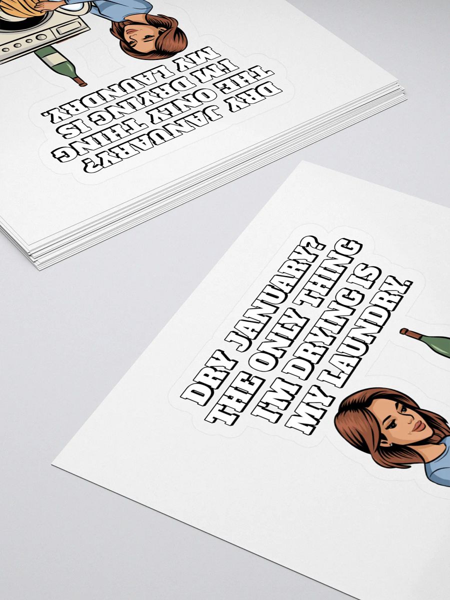 Dry January? The Only Thing I'm Drying Is My Laundry. Funny Sticker product image (4)