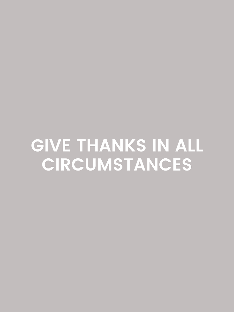 Give Thanks In All Circumstances. product image (3)