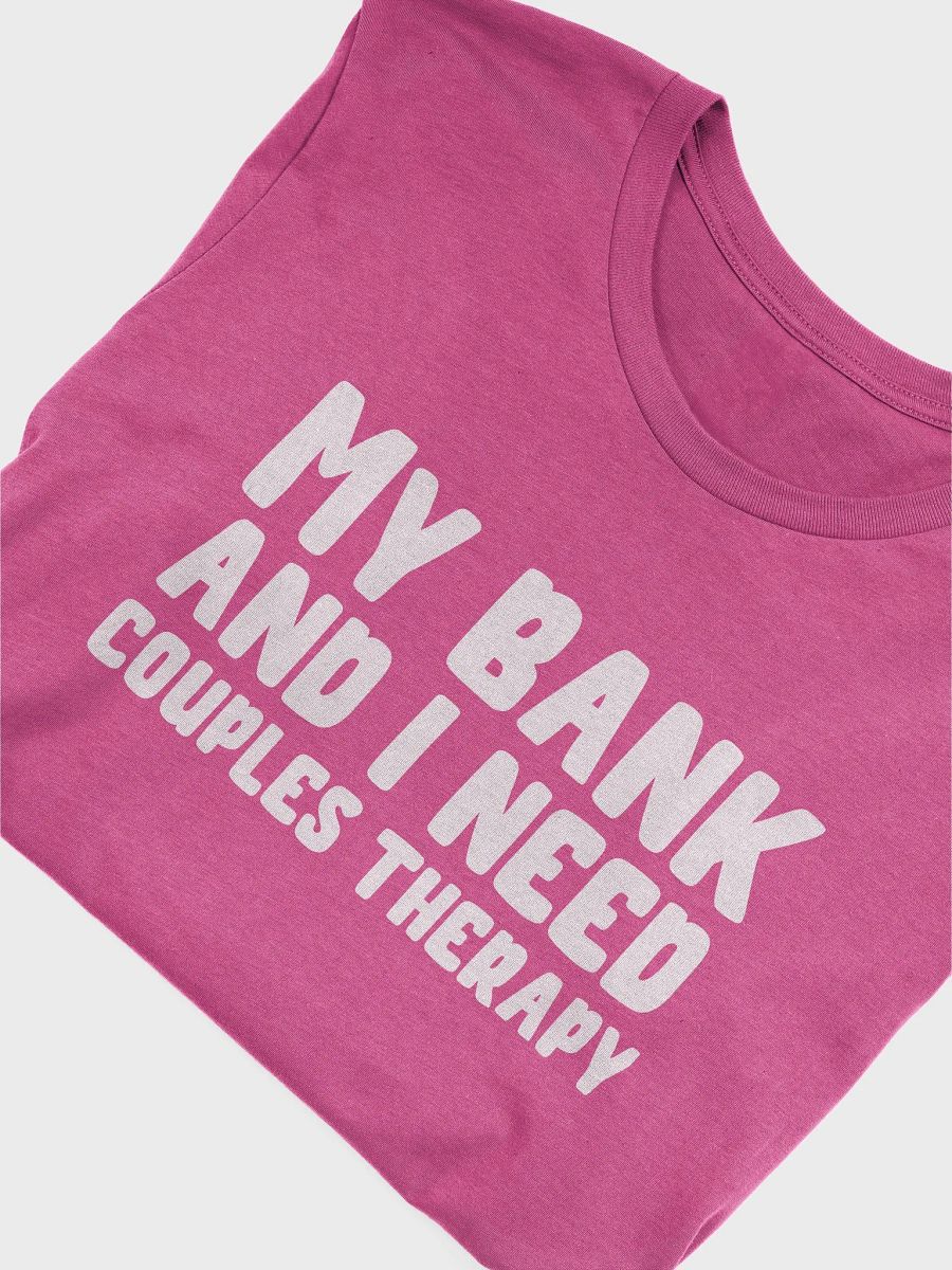 My Bank And I Need Couples Therapy T-Shirt product image (3)