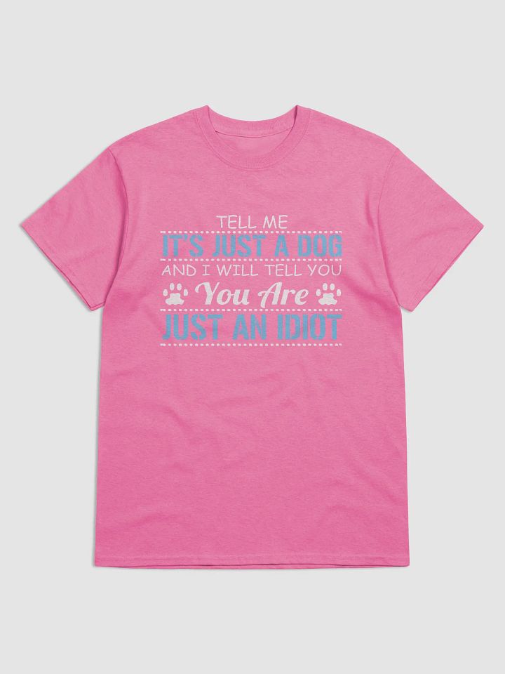 It's just a dog - shirt product image (10)