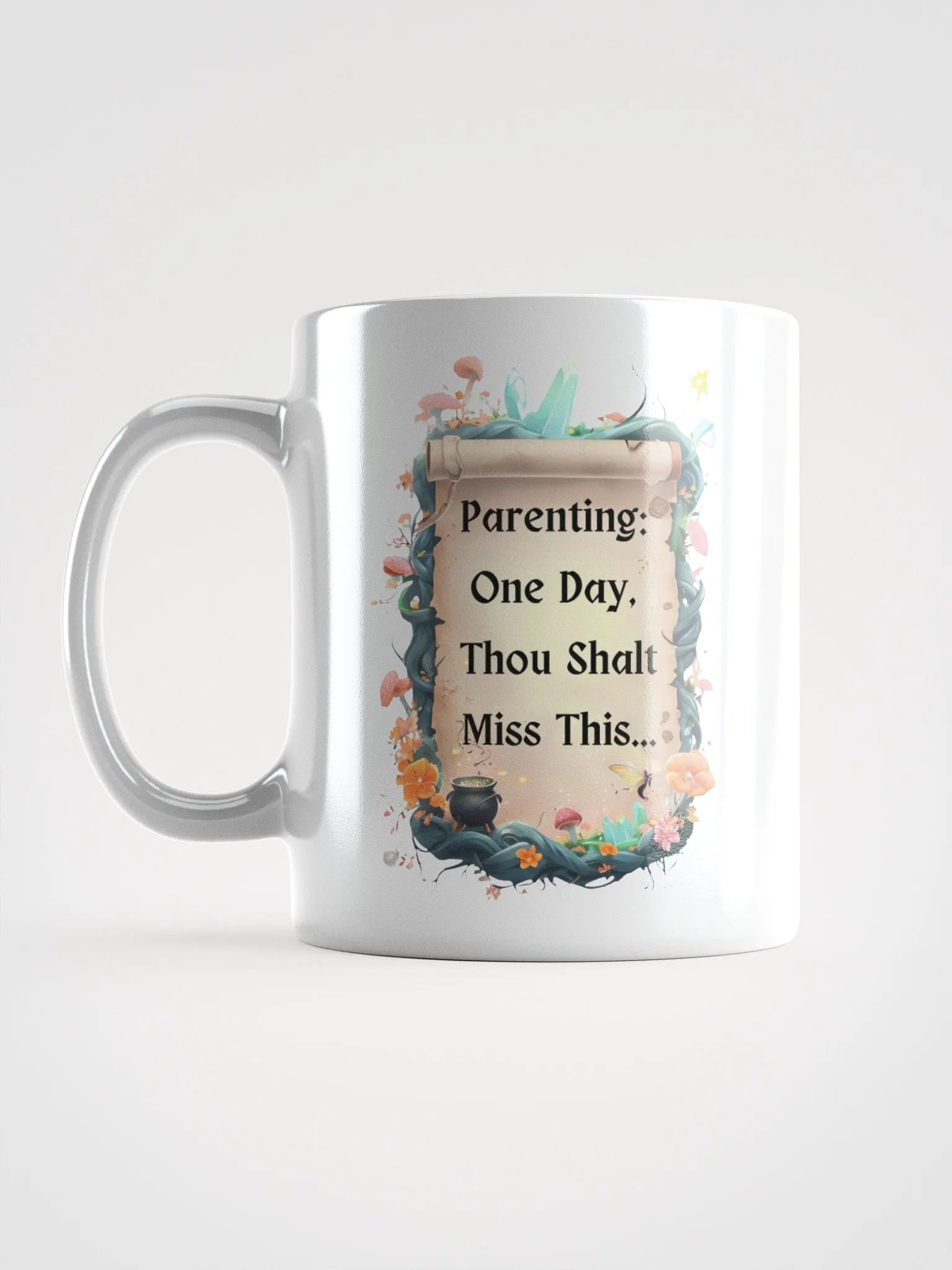 Parenting: One Day, Thou Shalt Miss This – Funny Mom Mug, Fairytale Parenting Humor, Coffee Lover Gift product image (18)