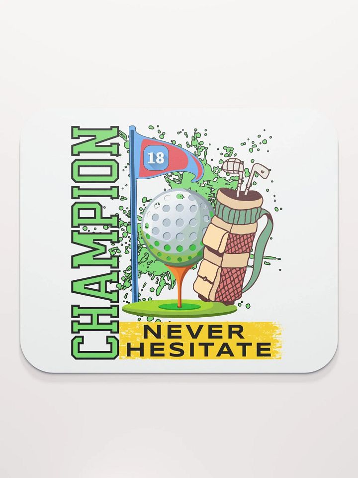Champion Never Hesitate Golfing Dream Mouse Pad product image (2)