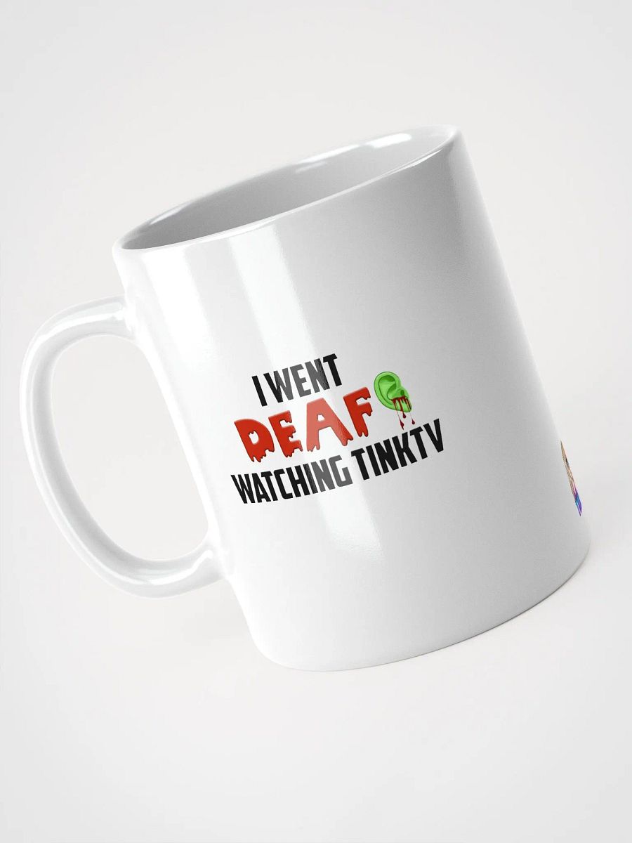 I went Deaf watching TINKTV Mug product image (6)