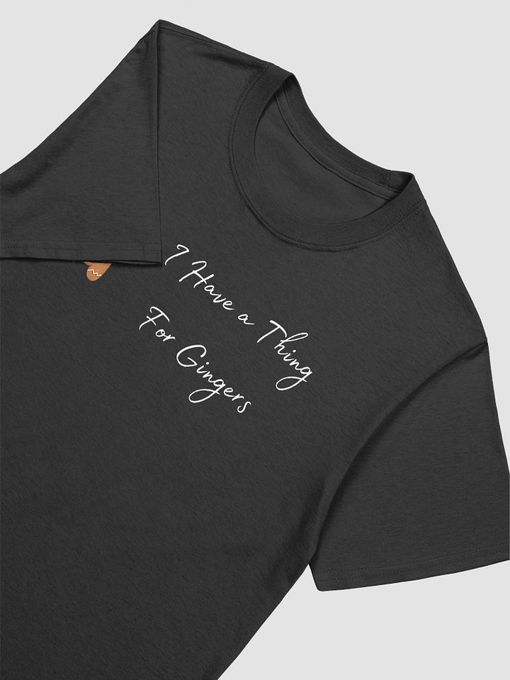 I Have A Thing For Gingers Unisex T-Shirt V3 product image (2)